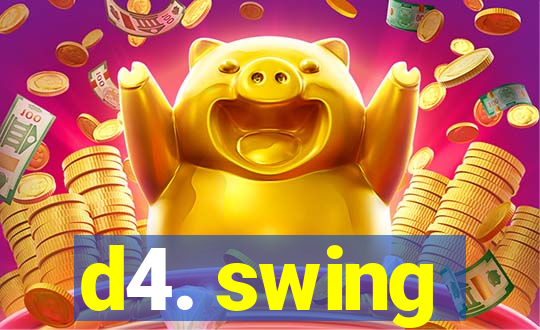 d4. swing