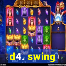 d4. swing