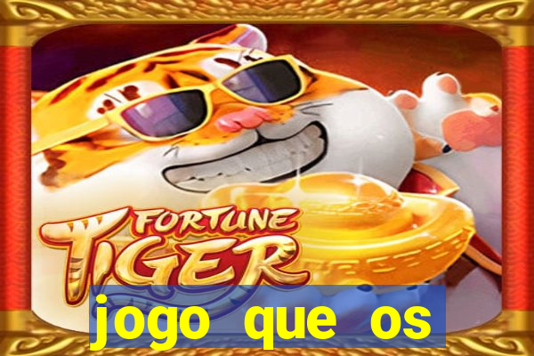 jogo que os famosos jogam para ganhar dinheiro