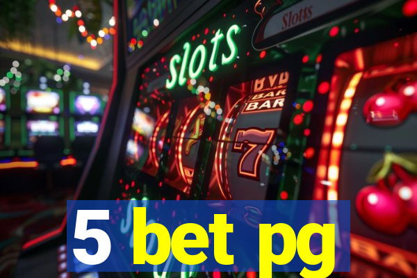 5 bet pg