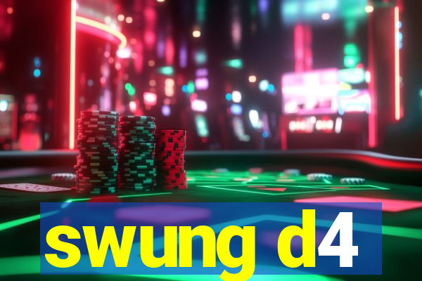 swung d4