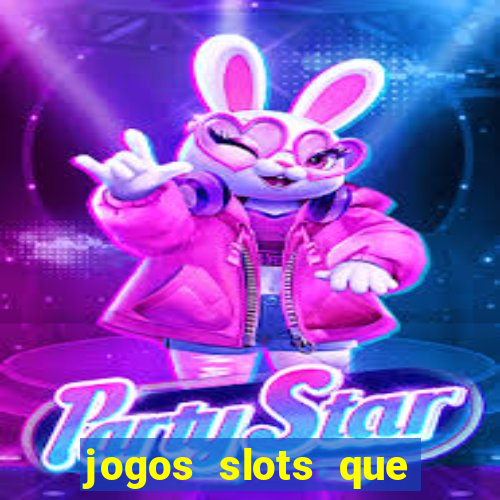 jogos slots que pagam no cadastro