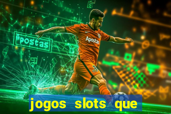 jogos slots que pagam no cadastro