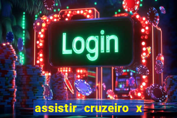 assistir cruzeiro x corinthians ao vivo gratis