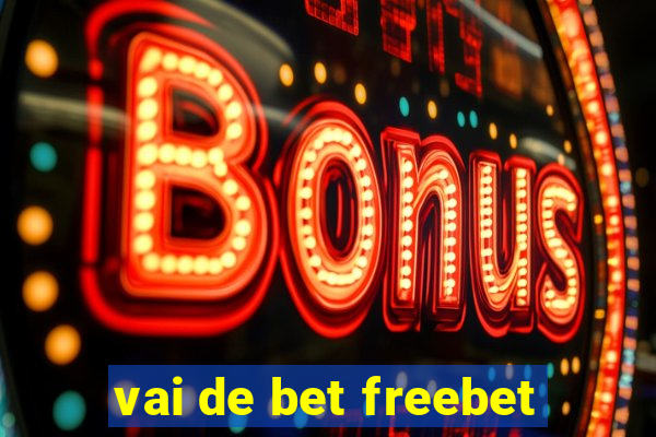 vai de bet freebet