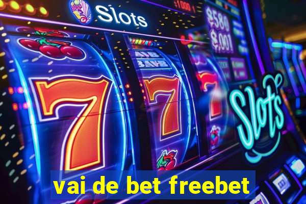 vai de bet freebet