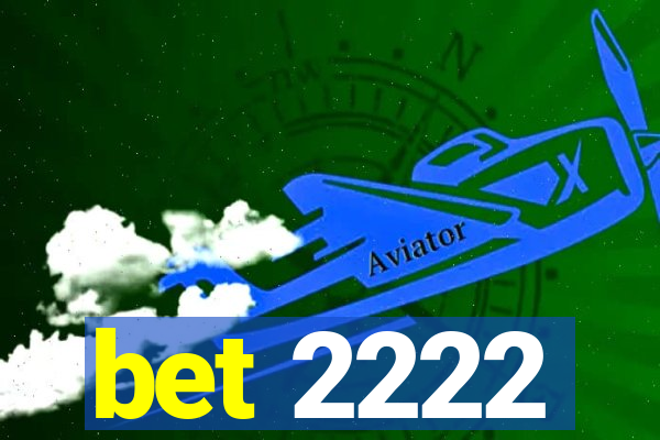 bet 2222