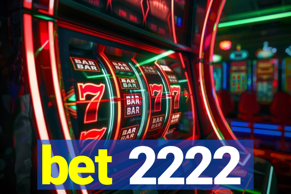 bet 2222