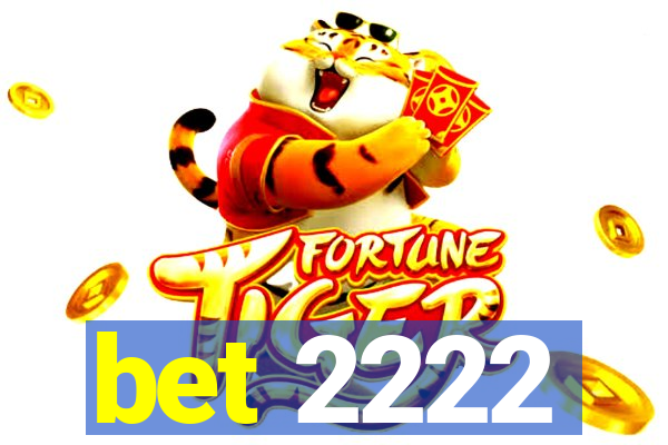 bet 2222