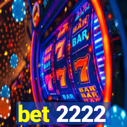 bet 2222