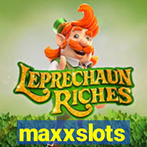 maxxslots