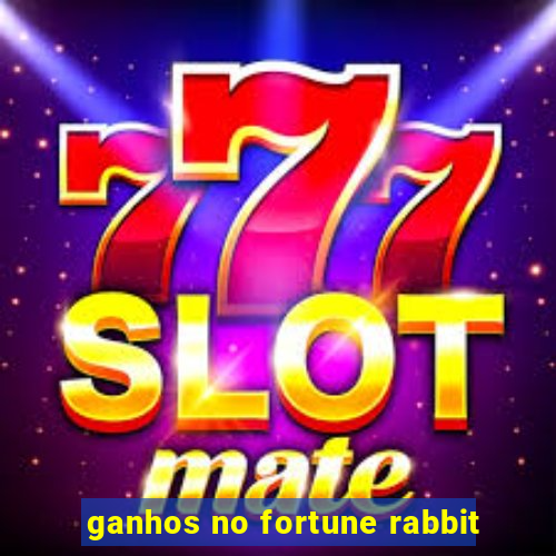 ganhos no fortune rabbit