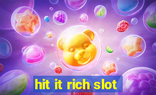 hit it rich slot