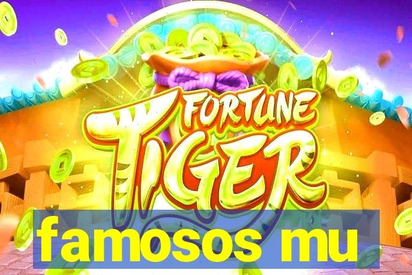 famosos mu