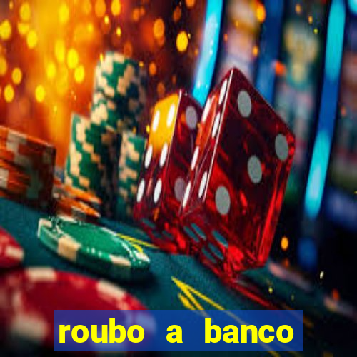 roubo a banco nesta madrugada