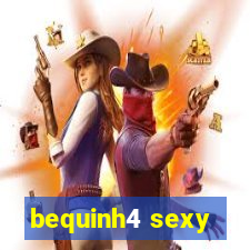 bequinh4 sexy