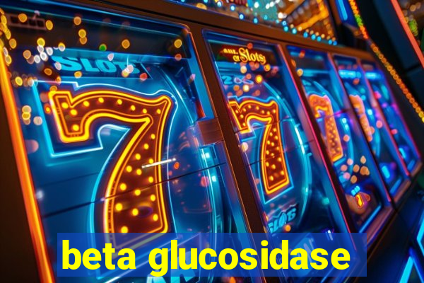 beta glucosidase