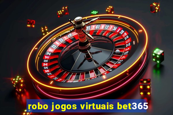 robo jogos virtuais bet365