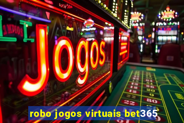 robo jogos virtuais bet365