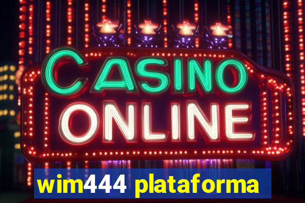 wim444 plataforma