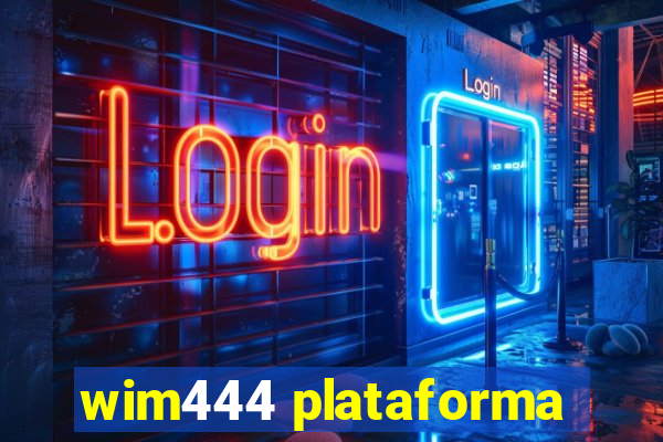 wim444 plataforma