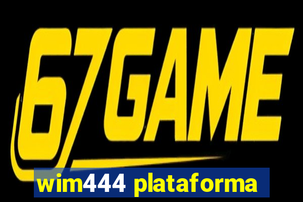 wim444 plataforma