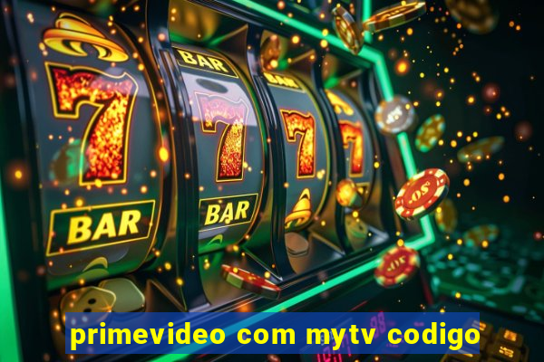 primevideo com mytv codigo