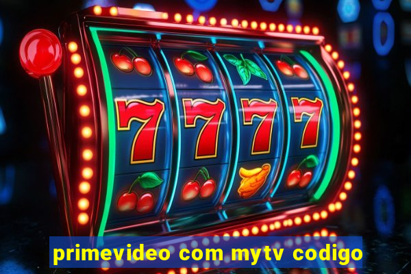 primevideo com mytv codigo