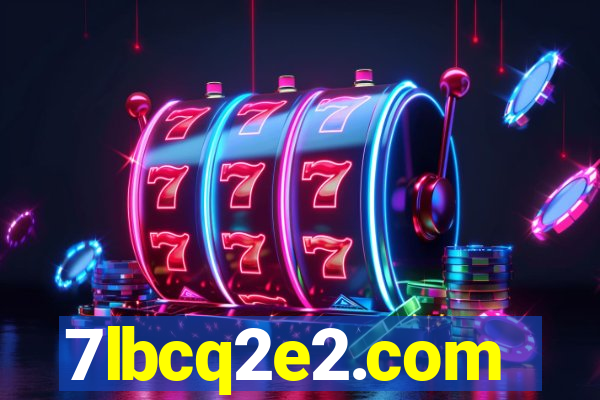 7lbcq2e2.com