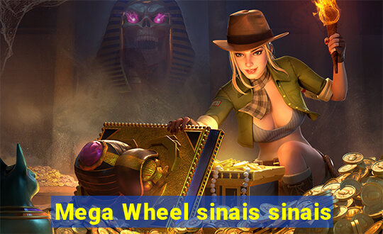 Mega Wheel sinais sinais