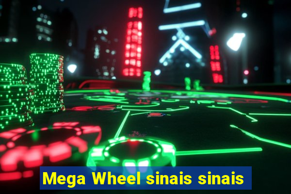 Mega Wheel sinais sinais