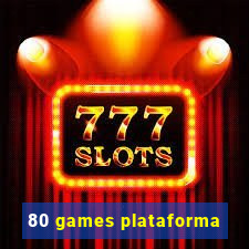 80 games plataforma