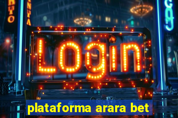 plataforma arara bet