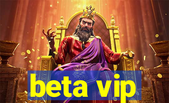 beta vip