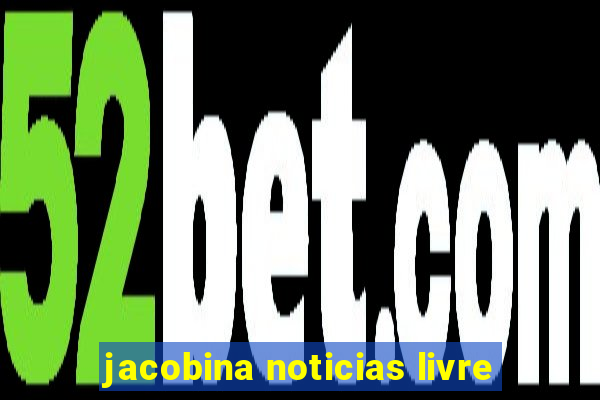 jacobina noticias livre