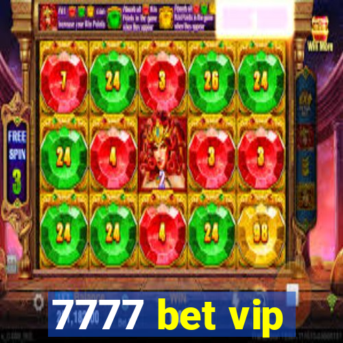 7777 bet vip