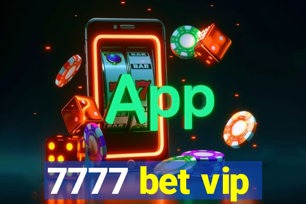 7777 bet vip