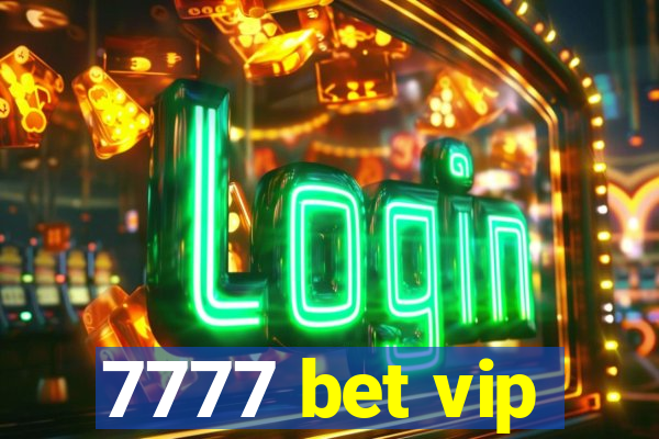 7777 bet vip