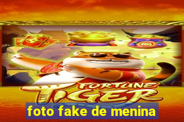 foto fake de menina