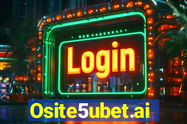 Osite5ubet.ai