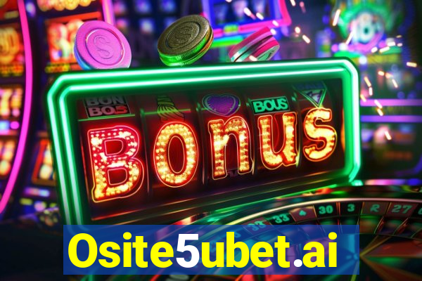 Osite5ubet.ai