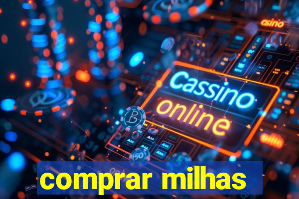 comprar milhas