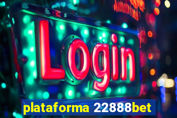 plataforma 22888bet