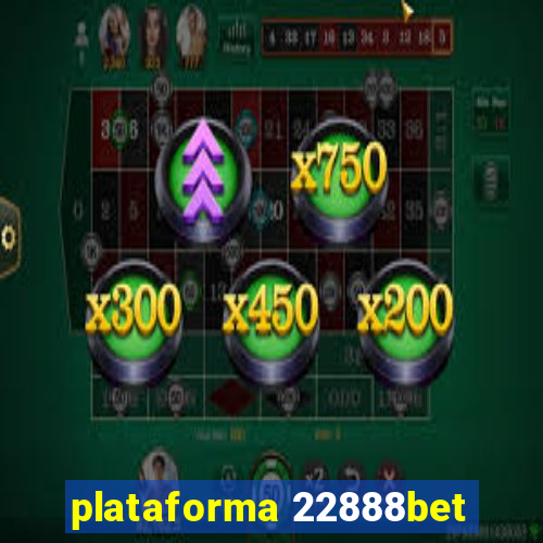 plataforma 22888bet