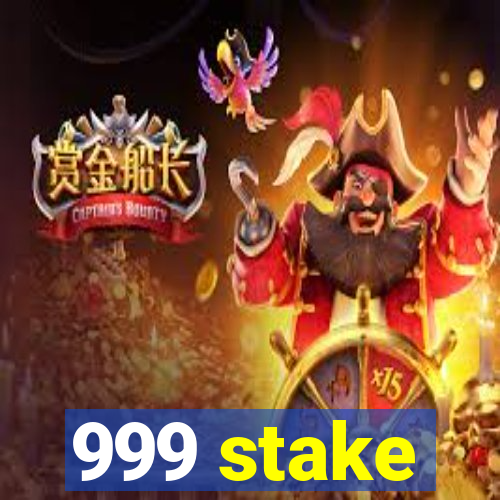 999 stake