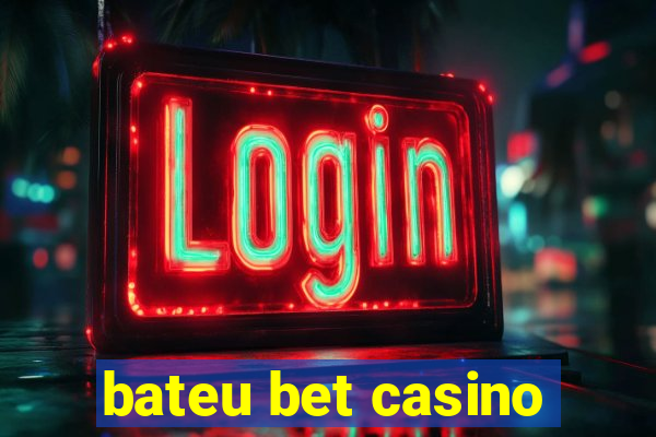 bateu bet casino