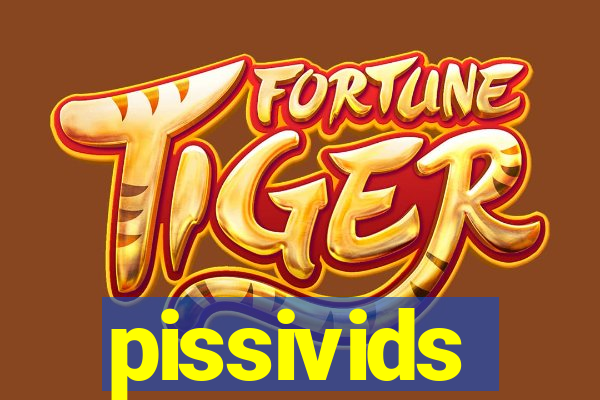 pissivids