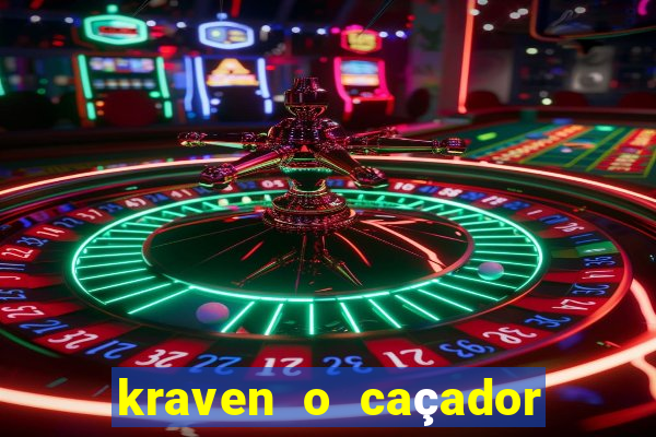 kraven o caçador filme completo dublado pobreflix