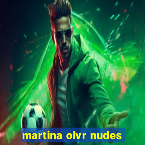 martina olvr nudes