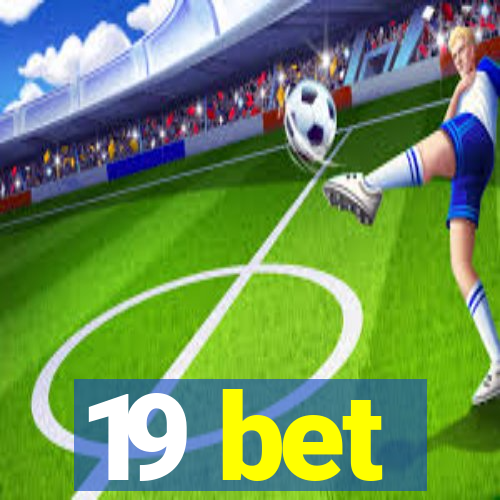 19 bet